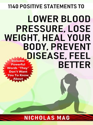 cover image of 1140 Positive Statements to Lower Blood Pressure, Lose Weight, Heal Your Body, Prevent Disease, Feel Better